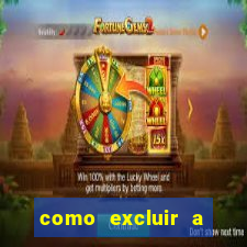 como excluir a conta do fortune tiger